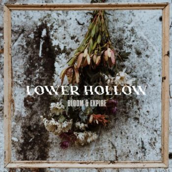 Lower Hollow - Bloom & Expire - Album Cover