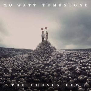 20 Watt Tombstone - The Chosen Few - Album Cover