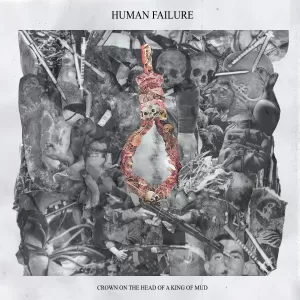 Human Failure - Crown on the Head of a King of Mud - Album Cover