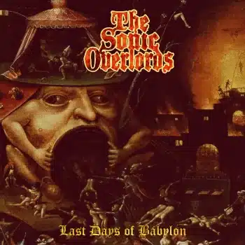 The Sonic Overlords - Last Days of Babylon - Album Cover